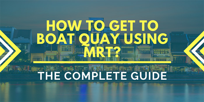 How to Get to Boat Quay Singapore Using MRT?