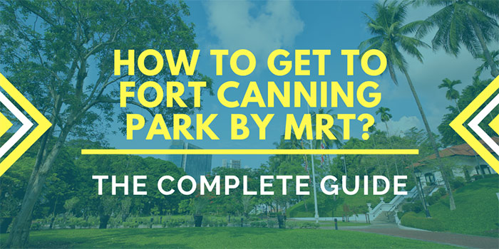 How to Get to Fort Canning Park by MRT?