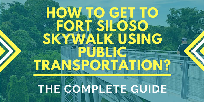 How to Get to Fort Siloso Skywalk Using Public Transportation?