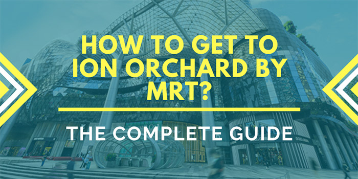 How to Get to ION Orchard Singapore by MRT?