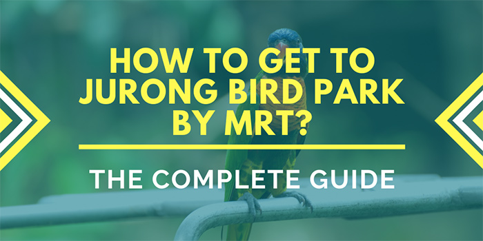 How to Get to Jurong Bird Park Singapore by MRT?