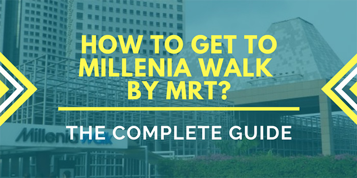 How to Get to Millenia Walk Singapore by MRT?
