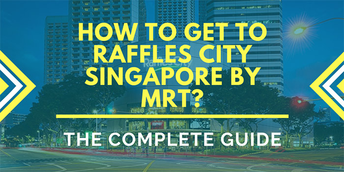 How to get to Raffles City Singapore by MRT?