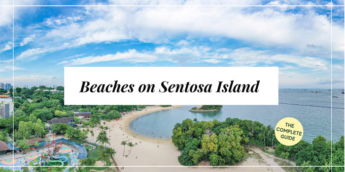 Beaches on Sentosa Island – The Complete Guide