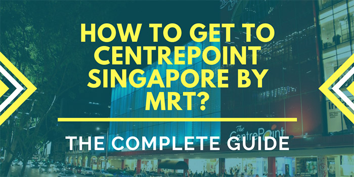 How to Get to Centrepoint Singapore by MRT?