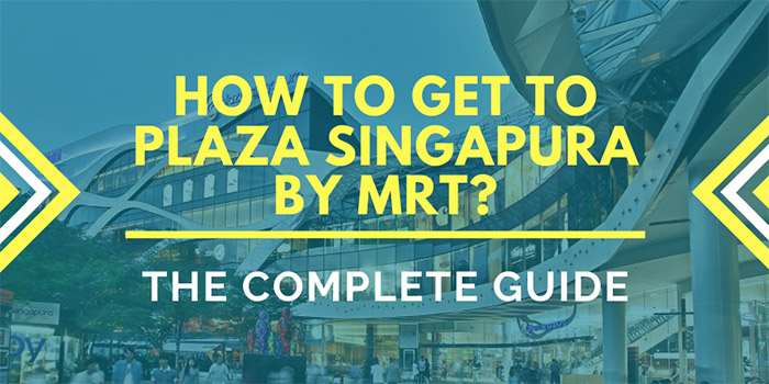 How to Get to Plaza Singapura by MRT?