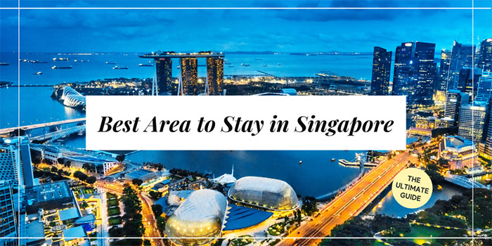 Best Area to Stay in Singapore
