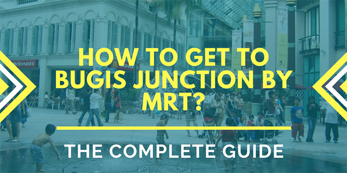 How to Get to Singapore’s Bugis Junction by MRT?