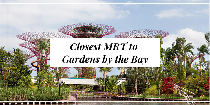 Closest MRT To Gardens By The Bay 