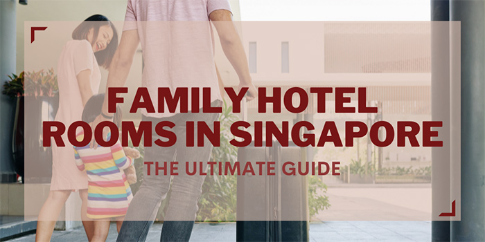 Family Hotel Rooms in Singapore