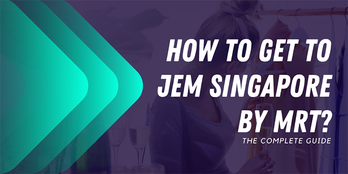How to get to Jem Singapore by MRT?