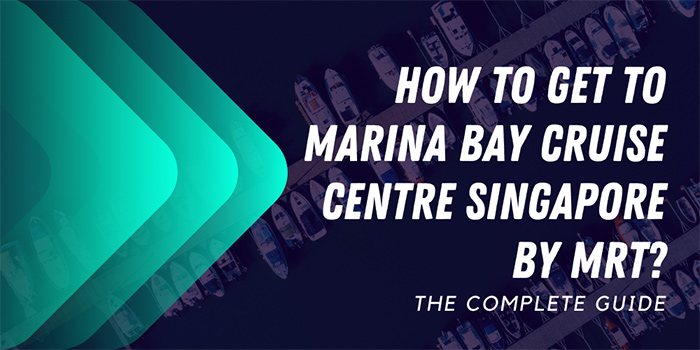 How to get to Marina Bay Cruise Centre Singapore by MRT?