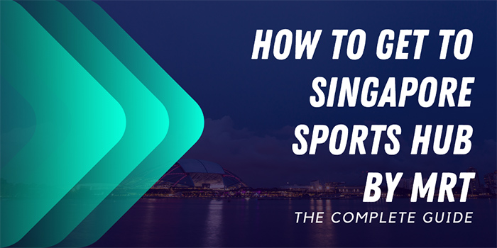 How to get to Singapore Sports Hub by MRT?