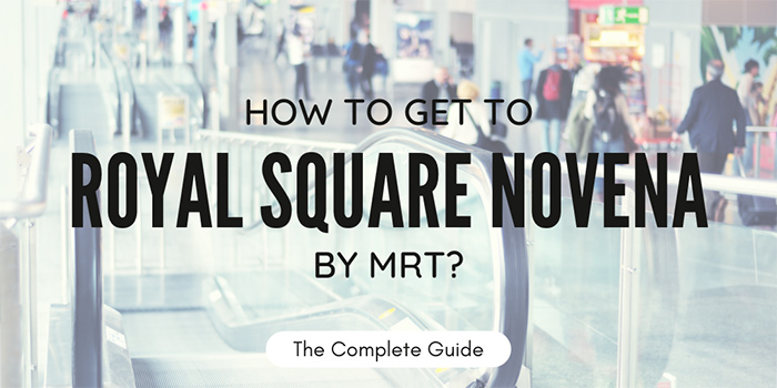 How to get to Royal Square Novena by MRT?