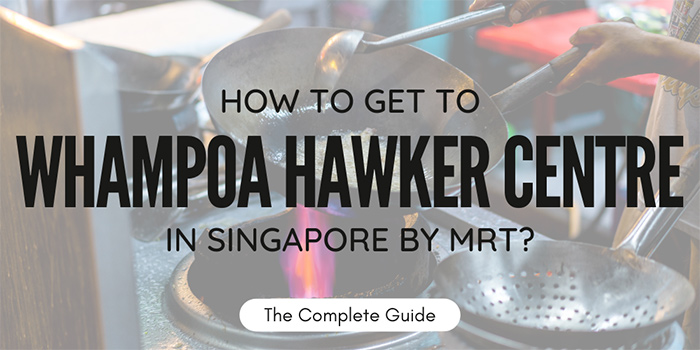 How to get to Whampoa Hawker Centre in Singapore?