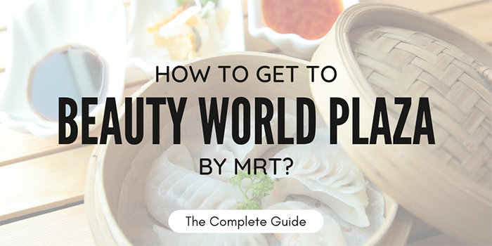 How to get to Beauty World Plaza by MRT?