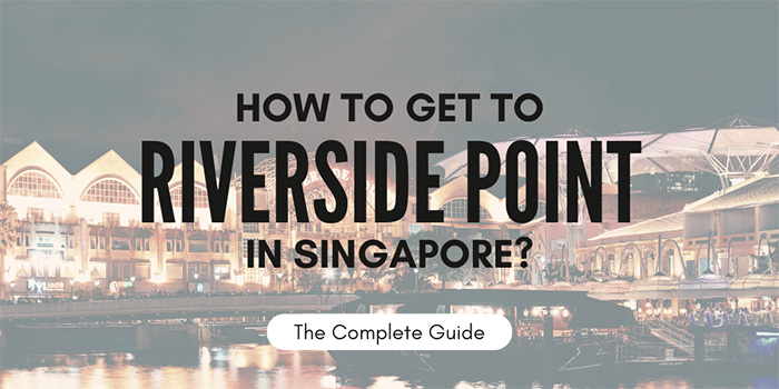 How to Riverside Point by MRT in Singapore?