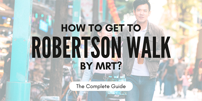 How to get to Robertson Walk by MRT?